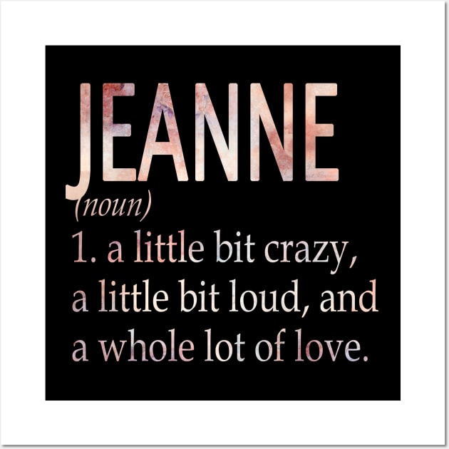 Jeanne Girl Name Definition Wall Art by ThanhNga